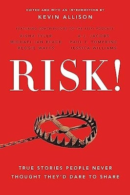 Risk!: 50 True Stories of the Bold E..., Allison, Kevin