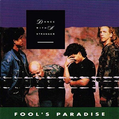 Fool's paradise (1989) Dance With A Stranger