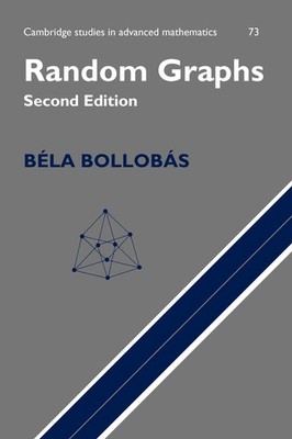 Random Graphs (Cambridge Studies in Advanced Mathematics, Series Number 73)