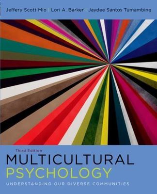 Multicultural Psychology: Understanding Our Diverse Communities, Barker, Dr. Lor