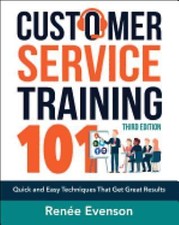 Customer Service Training 101: Quick and Easy Techniques That Get Great Results