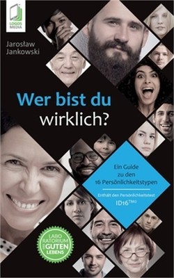 Wer bist du wirklich? Ein Guide zu den 16 Pers�nlichkeitstypen ID16 (Paperback o