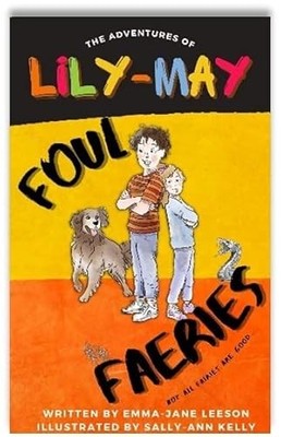 Adventures of Lily-May Foul Faeries by Emma-Jane Leeson (2021, Trade Paperback)