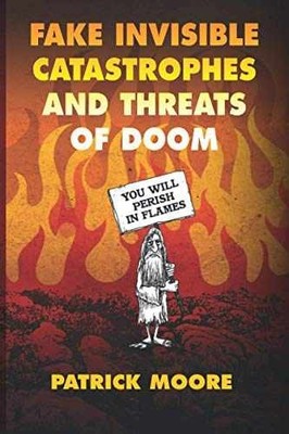 Fake Invisible Catastrophes and Threats of - Paperback, by Moore Patrick - Good