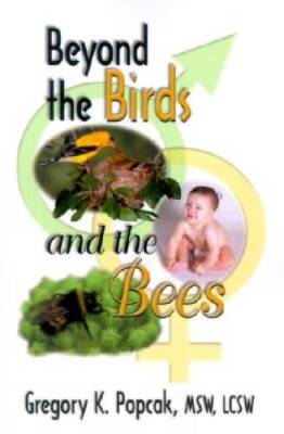 Beyond the Birds and the Bees - Paperback By Popcak, Gregory K - GOOD