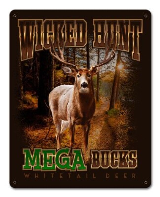 Deer Mega Bucks - Wicked Hunt Metal Sign - Hand Made in USA with American Steel