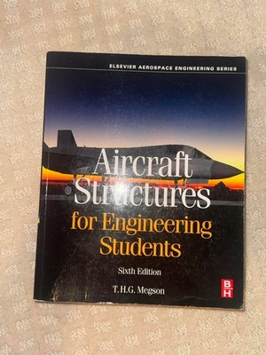 Aircraft Structures for Engineering Students 6th Ed T.H.G. Megson - LIKE NEW