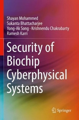 Security of Biochip Cyberphysical Systems by Shayan Mohammed Paperback Book