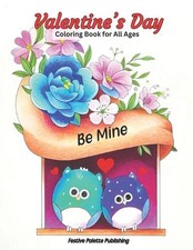 Valentine's Day Coloring Book for All Ages: Hours of relaxing fun. The perfect w
