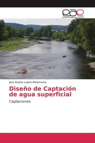 DiseñO De CaptacióN De Agua Superficial Captaciones Matamoros Taschenbuch 100 S.-image