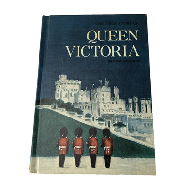 The True Story of Queen Victoria - Arthur H. Booth 1964 Hardcover Excellent Cond