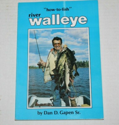 How To Fish River Walleye By Dan D. Gapen Sr. Paperback Book 1987 | eBay