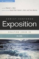 Exalting Jesus in Mark Christ-Centered Exposition Commentary - GOOD