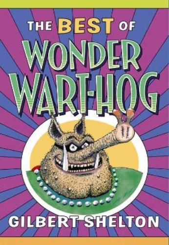 Gilbert Shelton The Best of Wonder Wart-Hog (Tascabile)