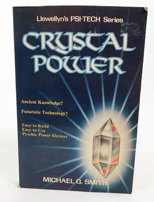 Crystal Power Llewellyn's Psi-Tech Series by Michael G. Smith 1985 First Edition