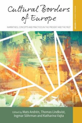 Cultural Borders of Europe: Narratives, Concepts and Practices in the Present an