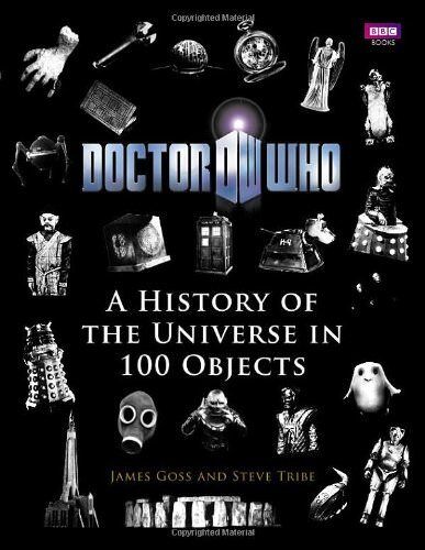 Doctor Who: A History of the Universe in 100 Objects,James Goss, Steve Tribe - Picture 1 of 1