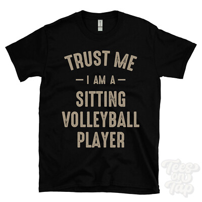TRUST ME I AM A SITZENDER VOLLEYBALLSPIELER T-SHIRT best lustig tolles Geschenk