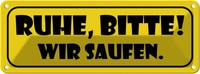 Blechschild 10X27 Cm Ruhe, Bitte Wir Saufen Dekoration Spruch Zitat Deko Geschen