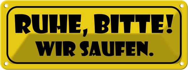 Blechschild 10X27 Cm Ruhe, Bitte Wir Saufen Dekoration Spruch Zitat Deko Geschen-image