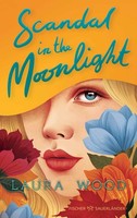 Laura Wood ~ Scandal In The Moonlight 9783737376914