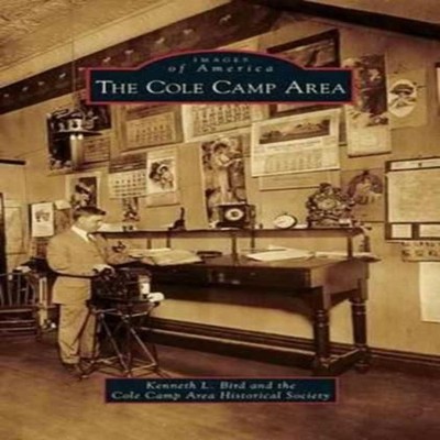 Cole Camp Area Kenneth L. Bird Hardcover Arcadia Publishing