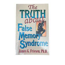 The Truth About False Memory Syndrome Friesen...