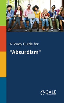 A Study Guide for Absurdism Cengage Learning Gale Taschenbuch Englisch 2017