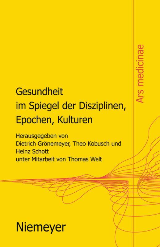 Gesundheit Spiegel Der Disziplinen, Epochen, Kulturen Dietrich H. W.