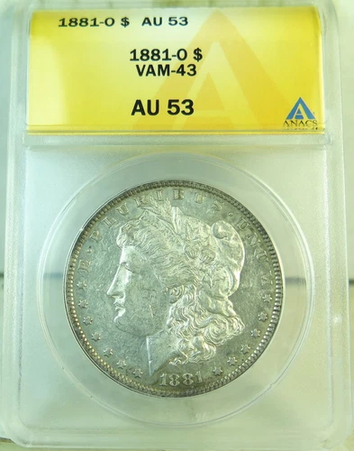1881 O Morgan dollar ANACS AU53 *VAM 43 gouge in DOLLAR/denticle impress.* EP