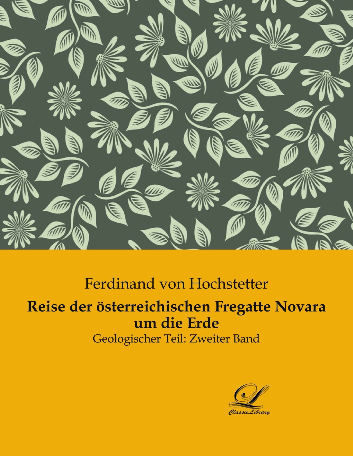 Reise Der Österreichischen Fregatte Novara Um Die Erde | Buch |