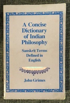 A Concise Dictionary of Indian Philosophy: Sanskrit Terms Defined in English (En