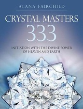 Crystal Masters 333: Initiation with the Divine Power of Heaven