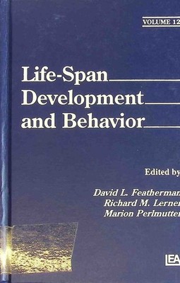 Life-Span Development and Behavior: Volume 12 Featherman, David L., Richard M. L