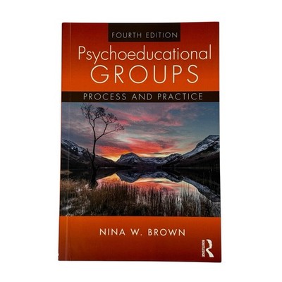 Psychoeducational Groups : Process and Practice by Nina W. Brown Paperback