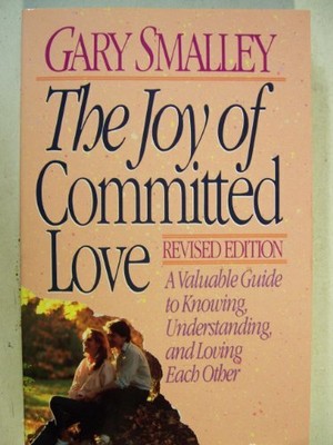 The Joy of Committed Love by Smalley, Gary 0310449014 FREE Shipping