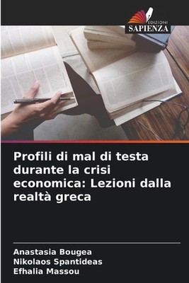 Profili di mal di testa durante la crisi economica: Lezioni dalla realt? greca b