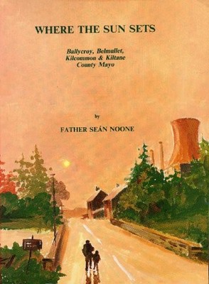 Where the sun sets: Ballycroy, Belmullet..., Sean Noone