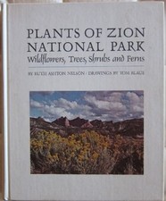 Plants of Zion National Park: Wildflowers, trees, shrubs, and fe