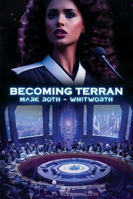 Becoming Terran By Mark Roth-Whitworth - New Copy - 9798888601839