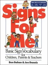 Signs for Me: Basic Sign Vocabulary for Chi- 9780915035274, paperback, Ben Bahan