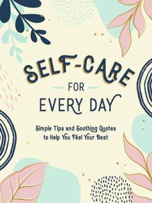 Self-Care for Every Day: Simple Tips and Soo- hardcover, Summersdale, 1800076746