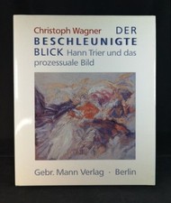 Der beschleunigte Blick: Hann Trier und das prozessuale Bild. [Neubuch]. Wagner,