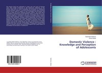Domestic Violence : Knowledge And Perception Of Adolescents Diptshikha Rathore