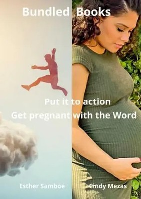 Cindy Mezas Esther Samboe | Bundled Books: Get pregnant with the Word Put it...