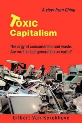 Gilbert Van Kerckhove Toxic Capitalism (Taschenbuch)