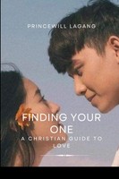 Finding Your One | A Christian Guide To Love | Princewill Lagang | Taschenbuch