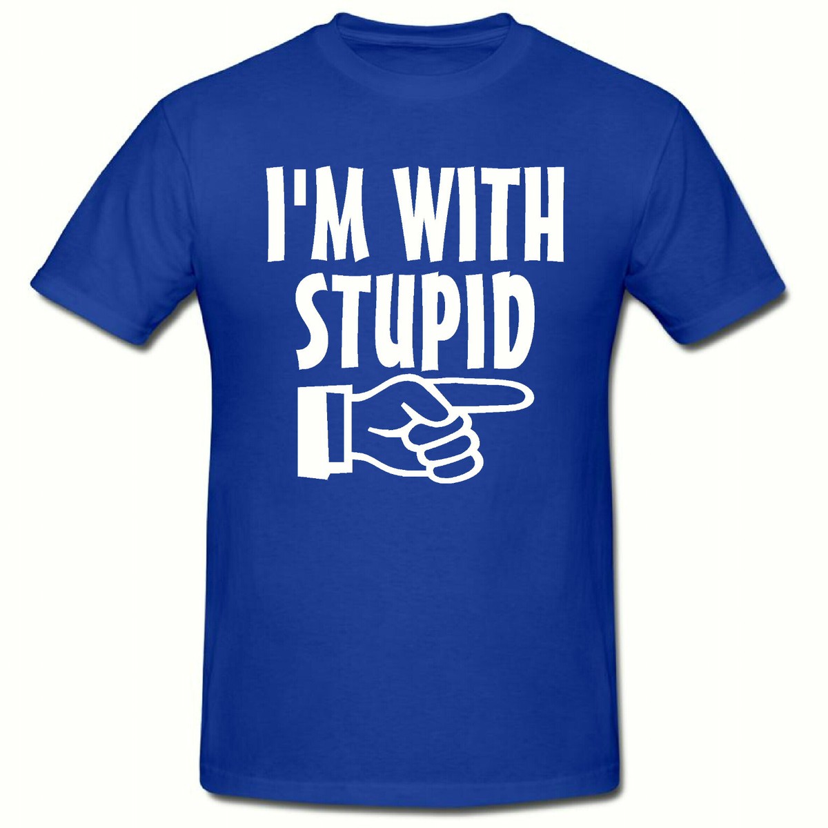 I'M WITH STUPID T- SHIRT, FUNNY NOVELTY MEN'S Tee SHIRT, MAN | eBay