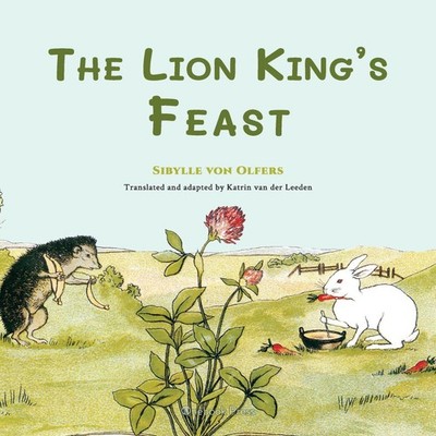 The Lion King's Feast Sibylle Von Olfers Hardcover Onebook Press