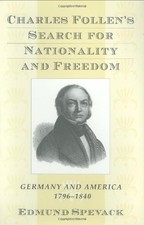 Charles Follen's Search for Nationality and Freedom: Germany and America, 1796-